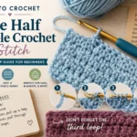 Half double crochet Stitch A Complete Guide for Beginners and Beyond